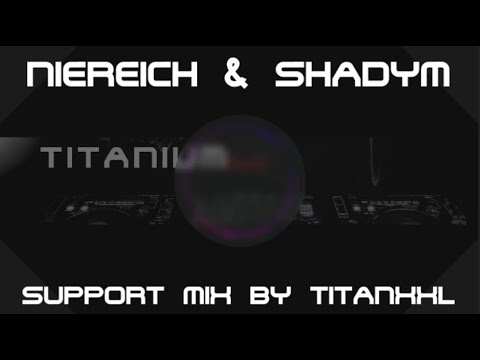 Niereich & Shadym Support Mix (by TitanXXL)