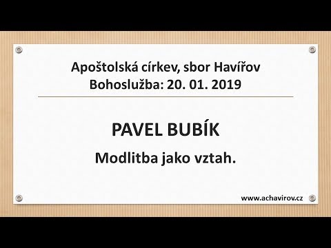 20.01.2019 Pavel Bubík – Modlitba jako vztah
