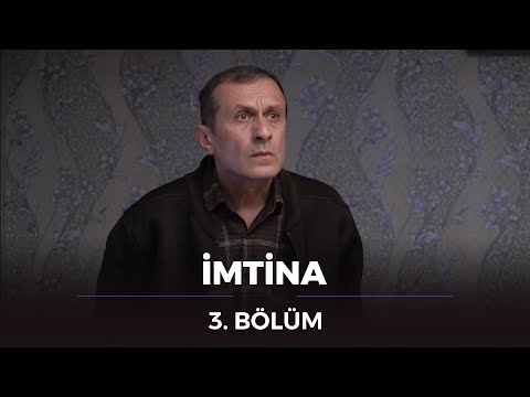 İmtina / 3. Bölüm
