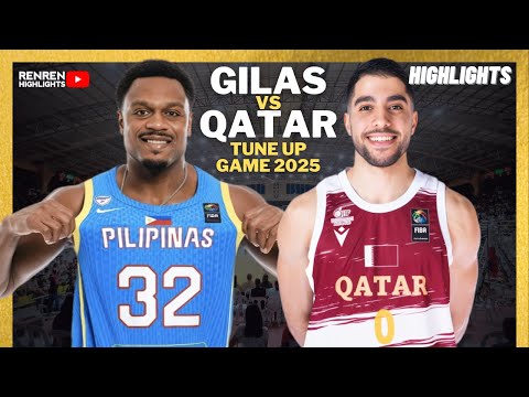 GILAS PILIPINAS VS QATAR TUNE-UP GAME 2025 HIGHLIGHTS