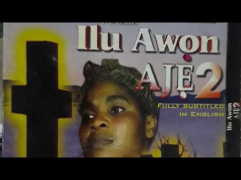 ILU AWON AJE Part 2