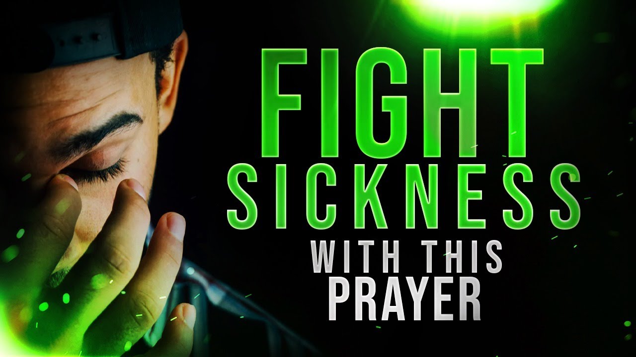 AN AMAZING PRAYER TO FIGHT AGAINST SICKNESS AND DISEASE