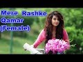 Mere Rashke QamarFemale Most Romantic Song Nusrat Fateh Ali Khan Mix By Broken Hearts