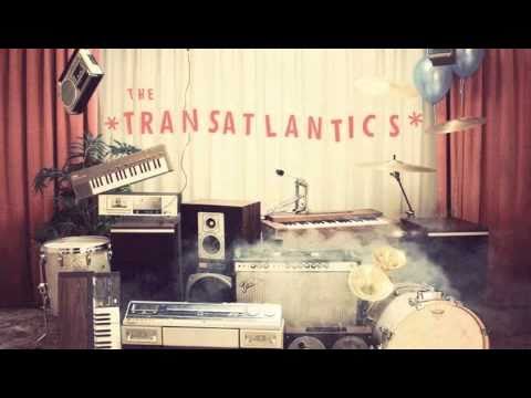 The Transatlantics - On Fire