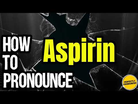 How To Pronounce Aspirin? (CORRECTLY) Meaning & Pronunciation