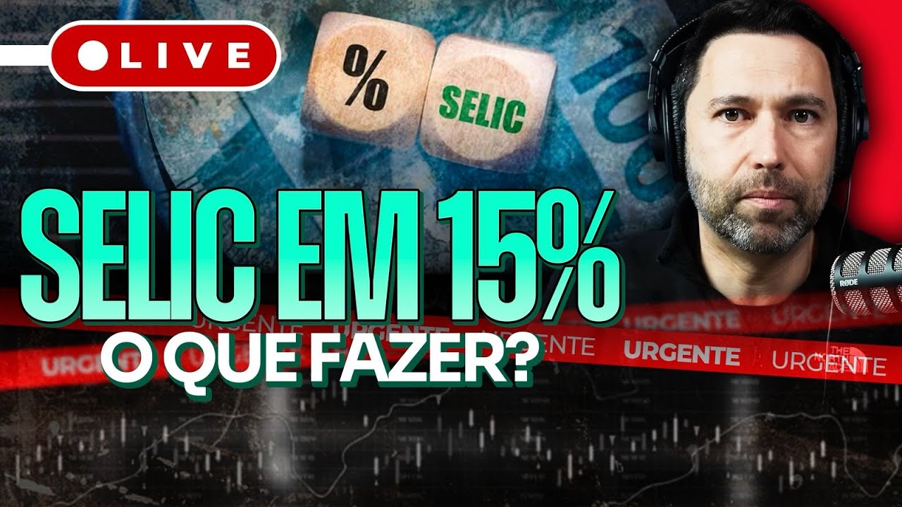 TAXA SELIC 15%: Hora de investir pesado em FIIs, Renda Fixa e Ações no Brasil?