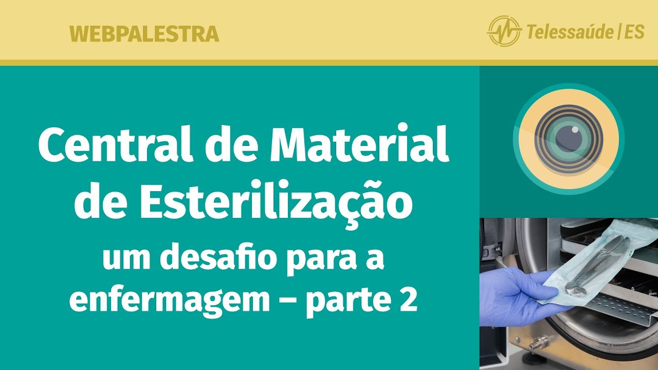 WebPalestra: Central de Material de Esterilização – Um desafio para a enfermagem – parte 2