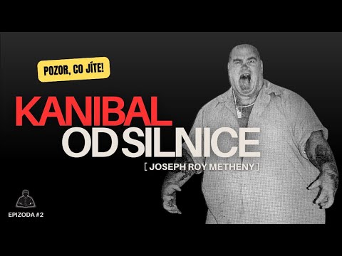Kanibal, který jedl své oběti a dělal z nich burgery | Joe Metheny