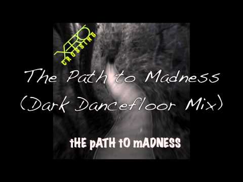 The Path to Madness (Dark Dancefloor Mix)
