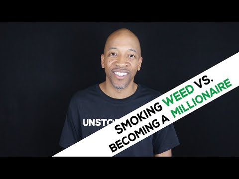 Smoking Weed Vs. Becoming a Millionaire