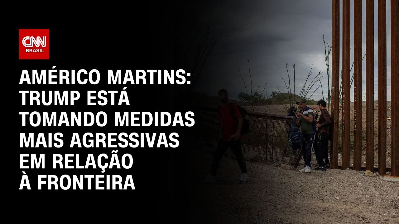 Américo Martins: Trump está tomando medidas mais agressivas em relação à fronteira | CNN NOVO DIA