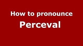 How to pronounce Perceval 
