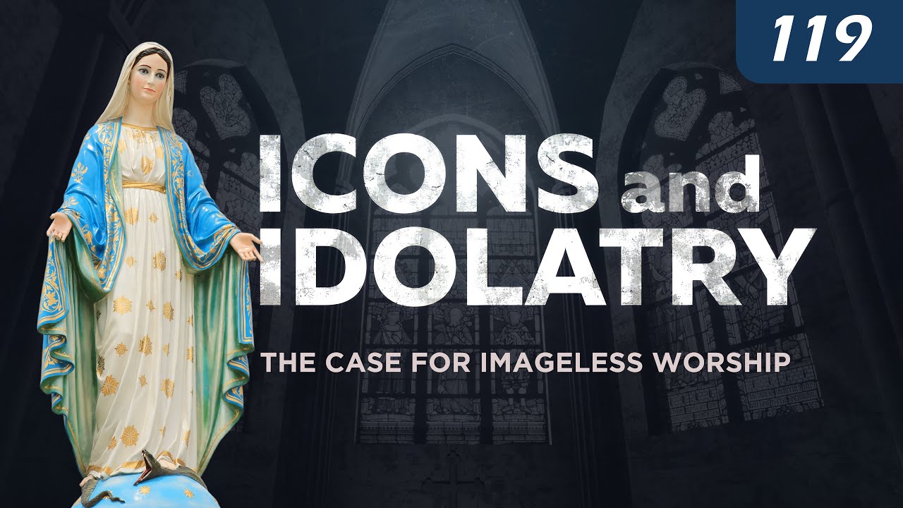 Icons and Idolatry: The Case for Imageless Worship