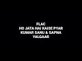 Ho Jata Hai Kaise Pyar Kumar Sanu Sapna Yalgaar Hq Audio Flac 90s Hindi Song