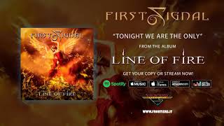 First Signal - &quot;Tonight We Are The Only&quot; (Official Audio)
