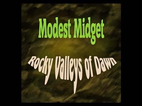 Modest Midget: Rocky Valleys of Dawn