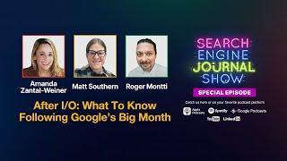 After I/O: What To Know Following Google’s Big Month