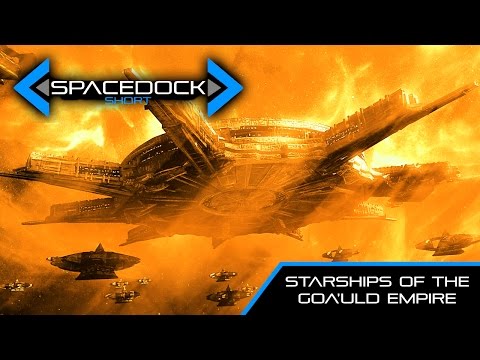 Stargate: The Ships of the Goa'uld Empire - Spacedock Short