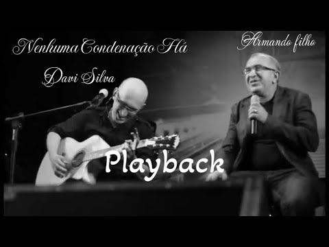 ARMANDO FILHO E DAVI SILVA (NEHUMA CONDENAÇÃO HÁ) AO VIVO PLAYBACK
