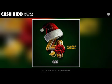 Cash Kidd - I'm The 1 (Official Audio) (feat. Fmb Dz)