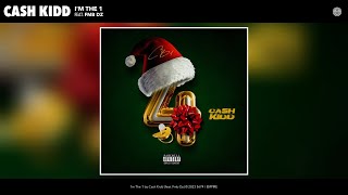 Cash Kidd - I'm The 1 (Official Audio) (feat. Fmb Dz)