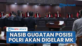 Nasib Gugatan Polri di Bawah Kemendagri Ditentukan, MK Siap Bacakan Putusan Hari Ini
