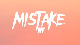 NF - Mistake (Lyrics)