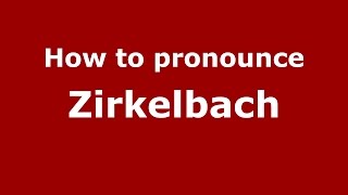How to pronounce Zirkelbach