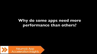 Neumob App Acceleration Insights #1