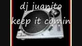 dj juanito - keep it comin