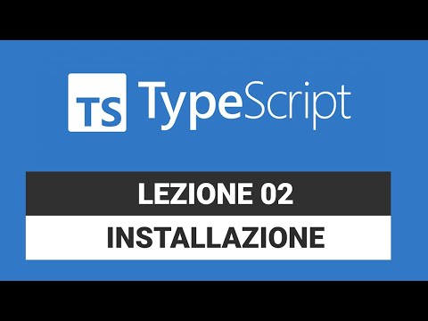 Installazione e preparazione ambiente - Typescript Tutorial Italiano 02