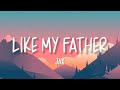Like My Father-Jax(Lyrics)