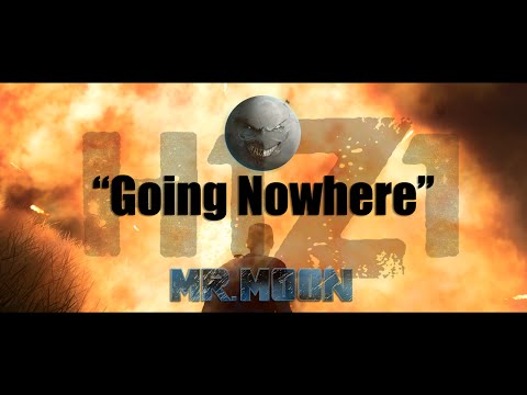 Mr. Moon: "Going Nowhere" - H1Z1