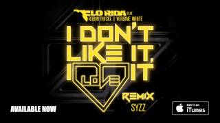 Flo Rida ft. Robin Thicke &amp; Verdine White - I Don’t Like It, I Love It [Syzz Remix]