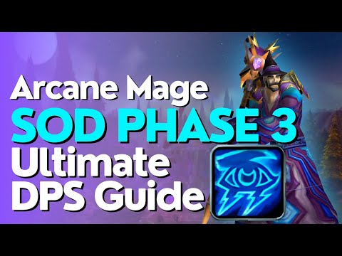 SoD Phase 3 Arcane Mage DPS Guide | Season of Discovery