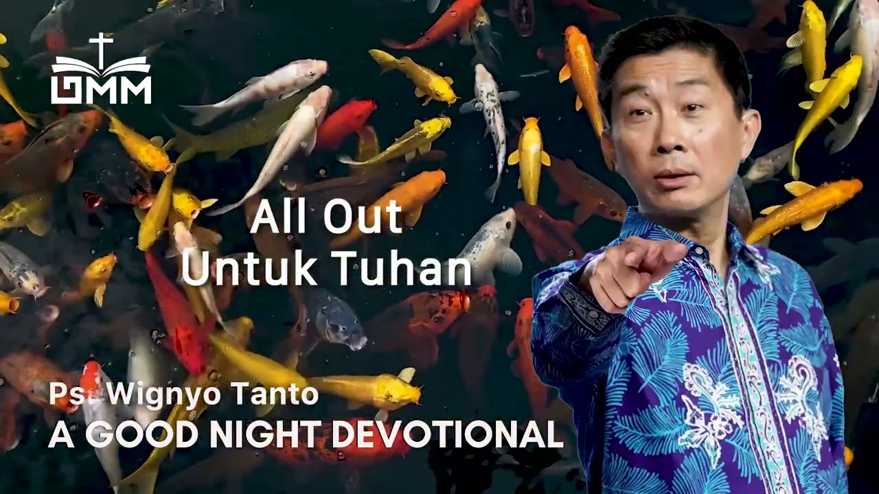 a Good Night Devotional | All Out Untuk Tuhan | Ps. Wignyo Tanto
