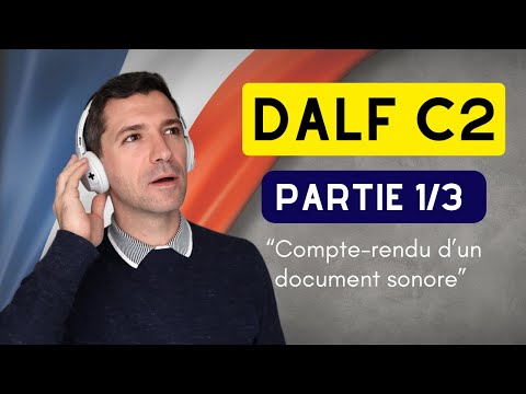 Production orale DALF C2 - EXEMPLE - Partie 1/3 « Compte-rendu »