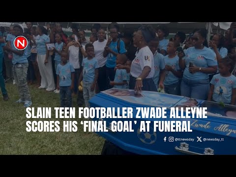 Slain teen footballer Zwade Alleyne scores his ‘final goal’ at funeral