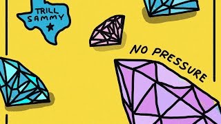 Trill Sammy - No Pressure