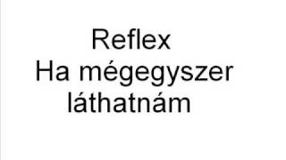 Reflex-Ha mégegyszer láthatnám