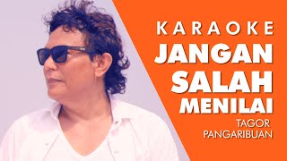 Download lagu Jangan Salah Menilai - Tagor Pangaribuan (Karaoke) mp3 Download lagu Jangan Salah Menilai - Tagor Pangaribuan (Karaoke) mp3