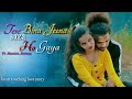 Tere Bina Jeena Saza Ho Gaya | New punjabi love video song 2019 | sad Love Story | Ft.maggie & Nisha