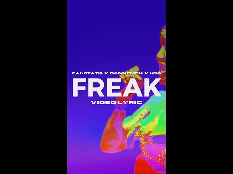 Fangtatis, Boogiemen & NSG -- Freak (Official Lyric Video)