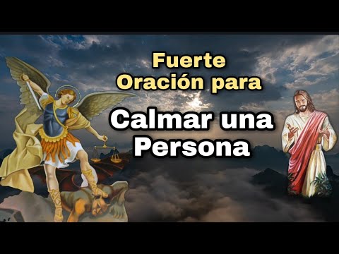 Fuerte Oración para Calmar una Persona