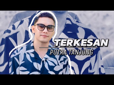 PUTRA TANJUNG - TERKESAN (Lesti Kejora)