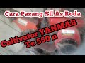 Cara Ganti Sil As Roda CultivatorTe 550 N YANMAR