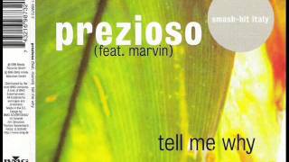 Prezioso feat Marvin - Tell Me Why [radio edit mix]