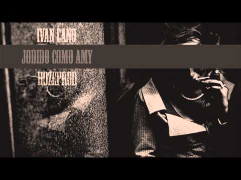 IvanCano - Jodido Como Amy [HozeProd]