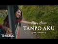 Happy Asmara - Tanpo Aku (Sing Ati-Ati)