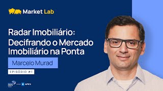 Marcelo Murad | Real Estate Radar: Deciphering the Real Estate Market at the Cutting Edge | Marke...